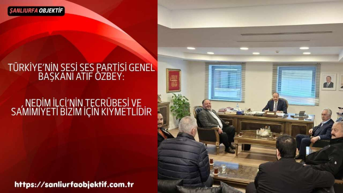 Atıf Özbey: Nedim İlci’nin Tecrübesi Ve Samimiyeti Bizim İçin Kıymetlidir